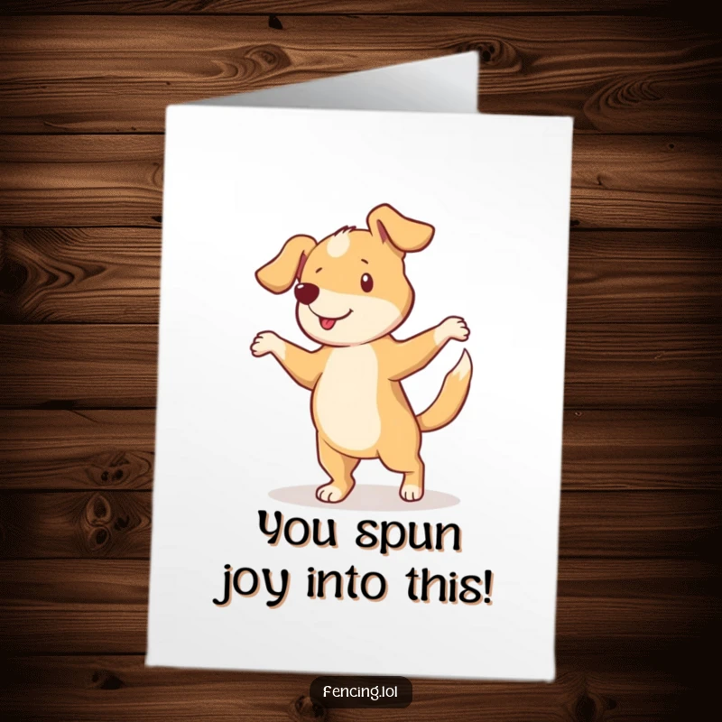 Funny Free Printable Congrats Card: A curious dog performs a delightful pirouette with a furiously wagging tail, celebrating your success with pure excitement.